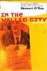 Stewart Nan, O&amp;apos, Stewart O'Nan, O'Nan Stewart - In the Walled City: Stories