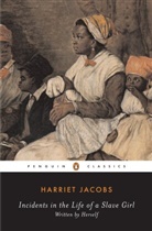 Nell Irving Painter, Harriet Jacobs, Harriet A Jacobs, Harriet A. Jacobs, Harriet Ann Jacobs, John S. Jacobs... - Incidents in the Life of Slave Girl
