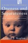 Kaplan, Louise Kaplan, Louise J. Kaplan, Kaplan Louise J. - Oneness and Separateness