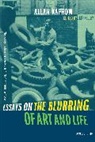 Allan Kaprow, Jeff Kelley, Kelley Jeff - Essays on the Blurring of Art and Life