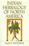 Alam Hutchens, Alma R Hutchens, Alma R. Hutchens - Indian Herbalogy of North America