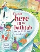 Alan Katz, David Catrow - I'm Still Here in the Bathtub