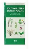James Kavanagh, Waterford Press, Raymond Leung - Southwestern Desert Plants: An Introduction to Familiar Species