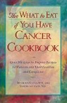 Daniella Chace, Chace Daniella, Maureen Keane, Maureen Chace Keane, Keane Maureen, KEANE MAUREEN CHACE DANIELLA - What to Eat If You Have Cancer Cookbook