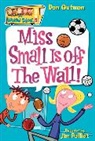 Dan Gutman, Jim Paillot - My Weird School #5: Miss Small Is off the Wall!