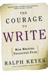 Ralph Keyes - The Courage to Write
