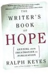 Ralph Keyes - The Writer's Book of Hope