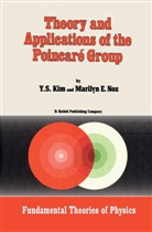 Y. S. Kim, Y. Suh Kim, Y.S. Kim, Young Su Kim, Young Suh Kim, M Noz... - Theory and Applications of the Poincaré Group