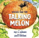 Eric Kimmel, Eric A Kimmel, Eric A. Kimmel, Janet Stevens, Eric A. Kimmel, Janet Stevens - Anansi and the Talking Melon