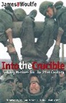 James Woulfe, James B. Woulfe - Into the Crucible