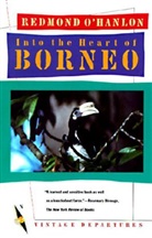 Redmond Hanlon, O&amp;apos, Redmond O'Hanlon - Into the Heart of Borneo