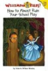 Valerie Wilson Wesley, Valerie Wilson/ Roos Wesley, Maryn Roos - How To Almost Ruin Your School Play