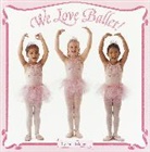 Jane Feldman - We Love Ballet!