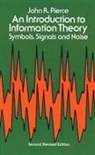 Engineering Engineering, Engineering Pierce Engineering, J. R. Pierce, John R Pierce, John R. Pierce - An Introduction to Information Theory, Symbols, Signals and Noise