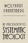 Wolfhart Pannenberg - An Introduction to Systematic Theology