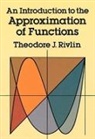 Mathematics, Theodore J. Rivlin, Theordore J. Rivlin - An Introduction to the Approximation of Functions