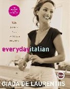 Mario Batali, Laurentiis Giada De, Giada De Laurentiis, Giada de Laurentiis - Everyday Italian: 125 Simple and Delicious Recepies
