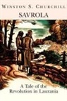 Winston Churchill, Winston S Churchill, Winston S. Churchill, James W. Muller, Patrick Powers, Patrick Powers - Savrola : A Tale of the Revolution in Laurania