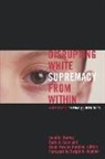 Jennifer (EDT)/ Case Harvey, Karin A. Case, Robin Hawley Gorsline, Jennifer Harvey - Disrupting White Supremacy From Within