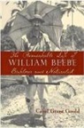 Gould, Carol Grant Gould - Remarkable Life of William Beebe