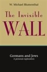 W. Michael Blumenthal, Blumenthal W. Michael, Cornelia Bessie, Michael Bessie - The Invisible Wall