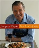 Pepin Jacques Pepin, Jacques Pepin, Jacques/ Fink Pepin, Jacques Pépin, Ben Fink, Ben Fink - Jacques Pepin's Fast Food My Way