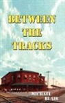 Michael Blair - Between the Tracks