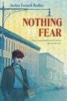 Jackie French Koller, Koller Jackie French Koller, Jackie French Koller - Nothing to Fear