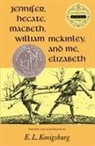 BLOOM, E. L. Konigsburg, E.L. Konigsburg - Jennifer, Hecate, Macbeth, William McKinley, and Me, Elizabeth