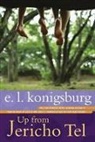 E. L. Konigsburg, E.L. Konigsburg, Konigsburg E. L. - Up from Jericho Tel