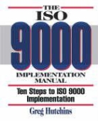 Hutchins, Greg Hutchins, Gregory B. Hutchins - Iso 9000 Implementation Manual
