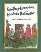 Koscielniak Bruce Koscielniak, Bruce Koscielniak, Bruce Koscielniak - Geoffrey Groundhog Predicts the Weather
