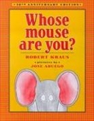 Robert Kraus, Jose Aruego - Whose Mouse Are You?
