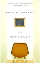 Nicole Krauss - Man Walks into A Room