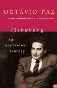 Octavio Paz - Itinerary - An Intellectual Journey