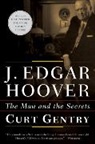 Curt Gentry, Gentry Curt - J.Edgar Hoover: The Man and the Secrets