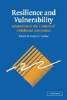 Dante Cicchetti, S. Luthar, Suniya S. Luthar, Luthar Suniya S., Luthar Suniya S. - Resilience and Vulnerability