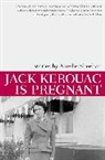 Aurelie Sheehan, Aurelie Sheehan - Jack Kerouac Is Pregnant