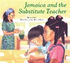 Anne Sibley (ILT) Brien, Juanita Havill, Juanita/ O&amp;apos Havill, Juanita/ O'Brien Havill, Havill Juanita Havill, O'Brien Anne Sibley O'Brien... - Jamaica and the Substitute Teacher