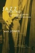 Max Jones, Jones Max - Jazz Talking Profiles, Interviews, and Other Riffs on Jazz Musicians