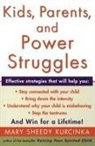 Mary Sheedy Kurcinka - Kids, Parents and Power Struggles
