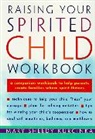Mary Sheedy Kurcinka, Mary Sheedy Kurciuko - Raising Your Spirited Child Workbook