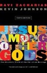 Kevin Johnson, Ravi Zacharias, Ravi K. Zacharias - Jesus Among Other Gods