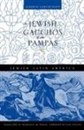 Curtus, Alberto Gerchunoff, Prudencio de Pereda, Ilan Stavans - The Jewish Gauchos of the Pampas