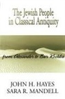 John H. Hayes, John Haralson Hayes, Mandell Hayes, Sara R. Mandell - The Jewish People in Classical Antiquity