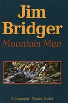 Vestal, Stanley Vestal - Jim Bridger, Mountain Man