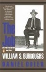W.S. Burroughs, William S Burroughs, William S. Burroughs, Daniel Odier - The Job