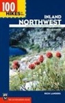 LANDERS, Rich Landers, Spokane Mountaineers - 100 Hikes in the Inland Northwest: Eastern Washington, Northern Rockies, Wallowas