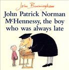 J. Burningham, John Burningham, N. Mchennessy - Boy Who Was Always Late