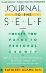 Adams, K. Adams, Kathleen Adams - Journal to the Self: 22 Paths to Personal Growth